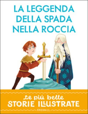 La leggenda della spada nella roccia. Stampatello maiuscolo.. Ediz. a colori Stefano Bordiglioni