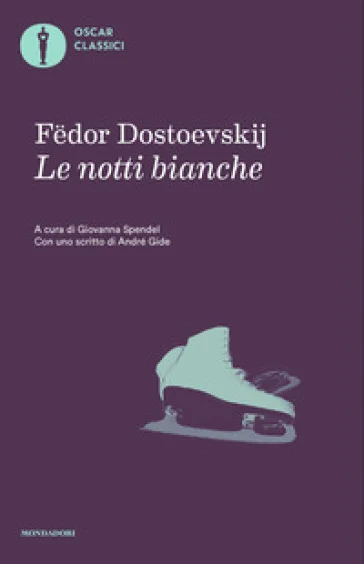 Le notti bianche Fedor Michajlovic Dostoevskij