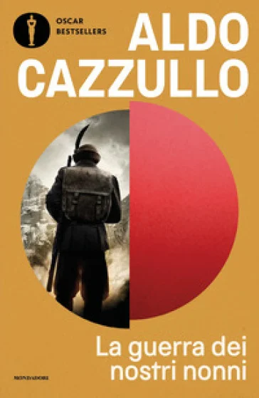 La guerra dei nostri nonni. 1915-1918: storie di uomini, donne, famiglie Aldo Cazzullo