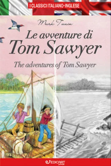 Le avventure di Tom Sawyer-The adventures of Tom Sawyer. I classici italiano-inglese. Ediz. bilingue Mark Twain