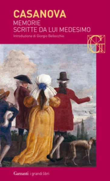 Memorie scritte da lui medesimo Giovanni Giacomo Casanova