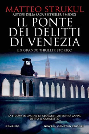 Il ponte dei delitti di Venezia Matteo Strukul