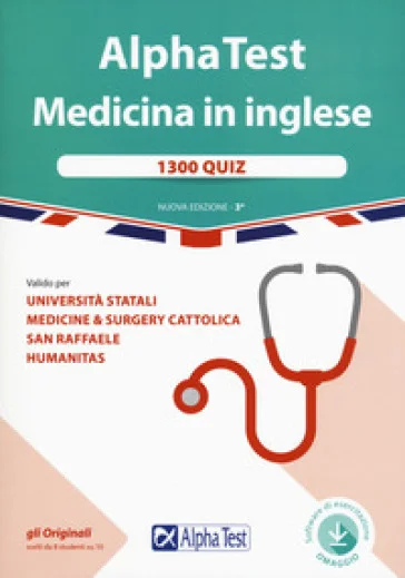 Alpha Test. Medicina in inglese. IMAT international medical admission test. 1300 quiz. Valido per università statali, medicine & surgery Cattolica, 