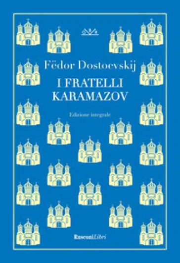 I fratelli Karamazov. Ediz. integrale Fedor Michajlovic Dostoevskij