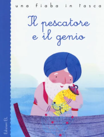 Il pescatore e il genio da Le mille e una notte Stefano Bordiglioni