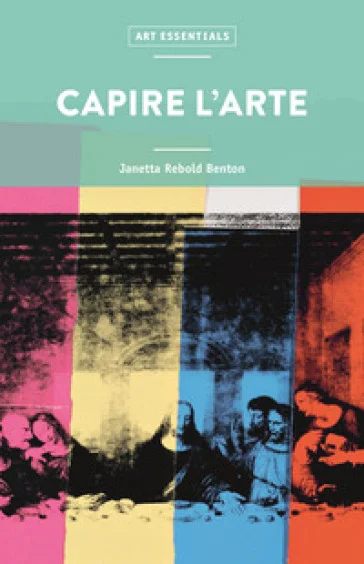 Capire l'arte Janetta Rebold Benton