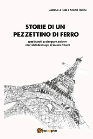 Storie di un pezzettino di ferro Gaetano La Rosa