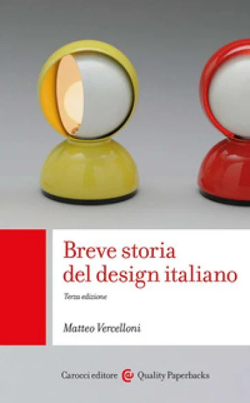 Breve storia del design italiano Matteo Vercelloni