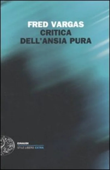 Critica dell'ansia pura Fred Vargas