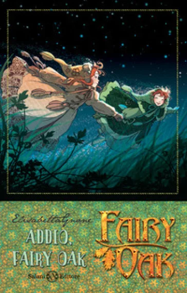 Addio, Fairy Oak. Fairy Oak. Nuova ediz.. Vol. 7 Elisabetta Gnone