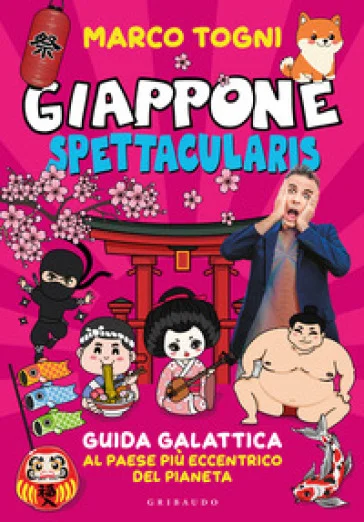 Giappone spettacularis. Guida galattica al paese più eccentrico del pianeta. Ediz. a colori Marco Togni