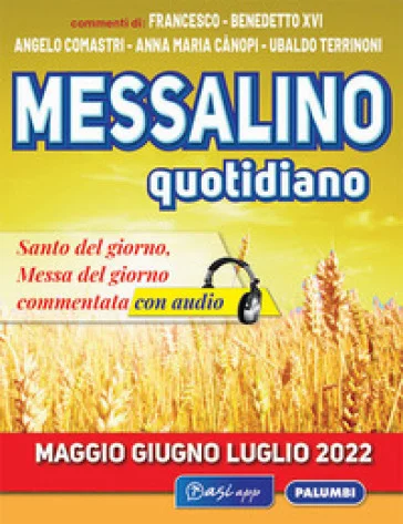 Messalino quotidiano (maggio-giugno-luglio 2022). Con Audio Angelo Comastri