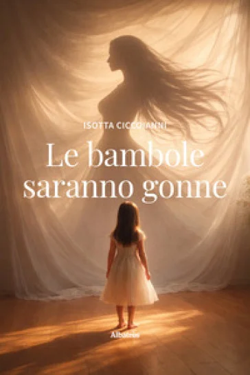 Le bambole saranno gonne Isotta Ciccoianni