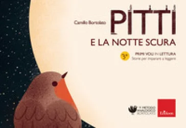 Pitti e la notte scura. Primi voli in lettura. Storie per imparare a leggere Camillo Bortolato