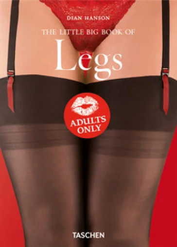 The little big book of legs. Ediz. inglese, francese e tedesca Dian Hanson