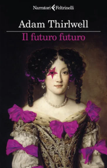 Il futuro futuro Adam Thirlwell