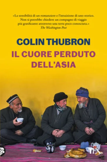 Il cuore perduto dell'Asia Colin Thubron