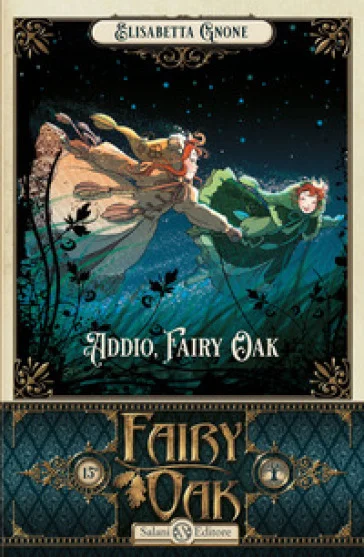Addio, Fairy Oak. Fairy Oak. Vol. 7 Elisabetta Gnone