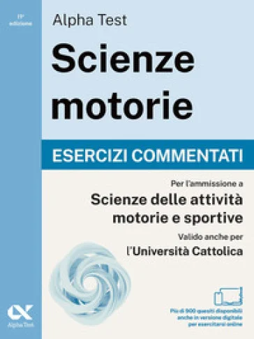 Alpha Test. Scienze motorie 2026/2027. Esercizi commentati. Per test TOLC e prove di ateneo. Con simulatore online