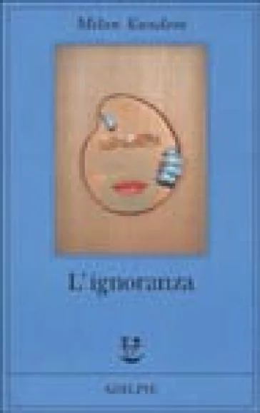 L'ignoranza Milan Kundera