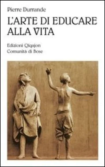 L'arte di educare alla vita Pierre Durrande