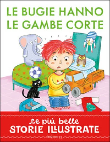 Le bugie hanno le gambe corte. Stampatello maiuscolo. Ediz. a colori Stefano Bordiglioni