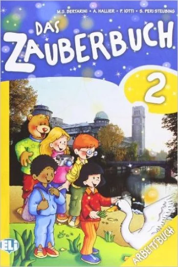 Das zauberbuch. Per la Scuola elementare. Vol. 2: Arbeitsbuch Mariagrazia Bertarini
