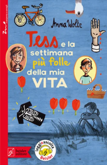 Tess e la settimana più folle della mia vita. Con app Leggieascolta Beisler Anna Woltz