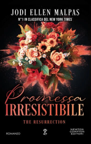 Promessa irresistibile. The resurrection Jodi Ellen Malpas
