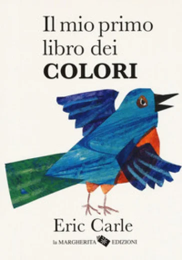 Il mio primo libro dei colori. Ediz. a colori Eric Carle