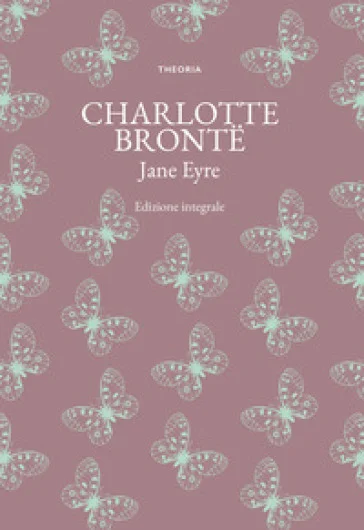 Jane Eyre. Ediz. integrale Charlotte Bronte