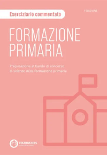 Testbusters Formazione Primaria. Eserciziario