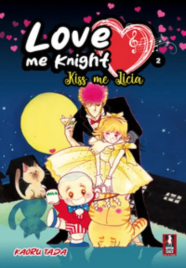 Love me knight. Kiss me Licia. Vol. 2 Kaoru Tada