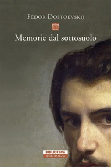 Memorie dal sottosuolo Fedor Michajlovic Dostoevskij