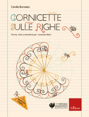 Cornicette sulle righe. Forme, ritmi e simmetrie per i momenti liberi Camillo Bortolato