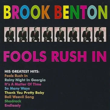 Fools rush in Brook Benton
