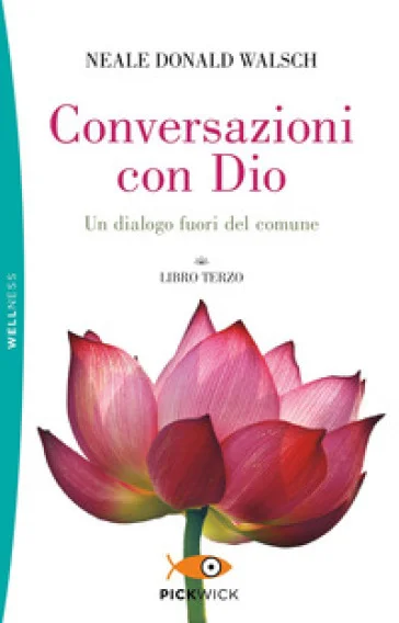 Conversazioni con Dio. Un dialogo fuori del comune. Vol. 3 Neale Donald Walsch