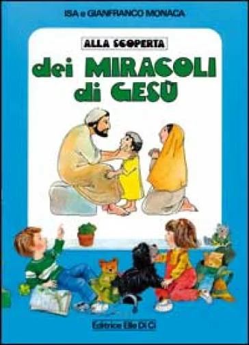 Alla scoperta dei miracoli di Gesù Isa Monaca