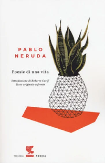 Poesie di una vita. Testo spagnolo a fronte Pablo Neruda
