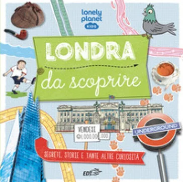 Londra da scoprire. Segreti, storie e tante altre curiosità Moira Butterfield