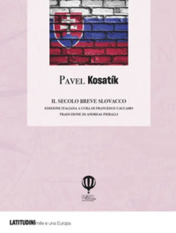 Il secolo breve slovacco Pavel Kosatík