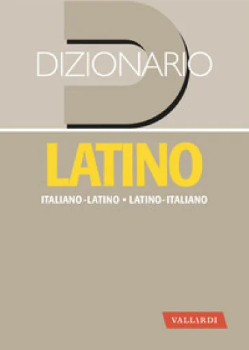 Dizionario latino. Italiano-latino, latino-italiano Nedda Sacerdoti