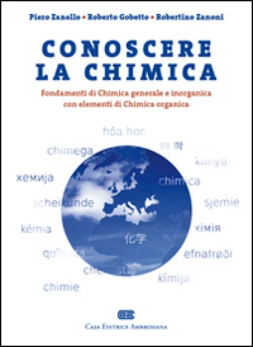 Conoscere la chimica. Fondamenti di chimica generale e inorganica con elementi di chimica organica Piero Zanello