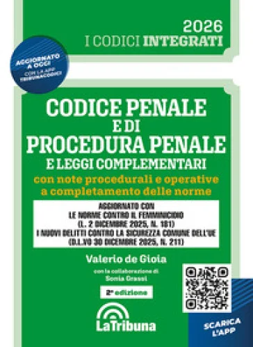 Codice penale e di procedura penale e leggi complementari con note procedurali e operative a completamento delle norme Valerio De Gioia