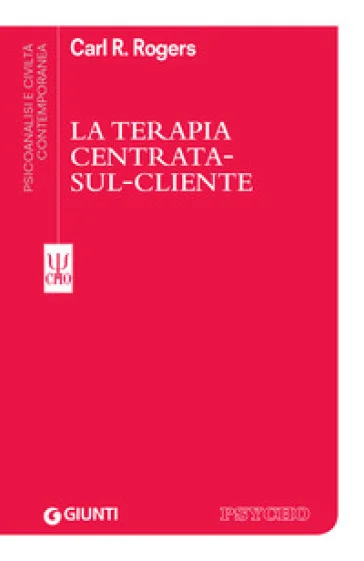 La terapia centrata-sul-cliente Carl Rogers