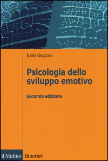 Psicologia dello sviluppo emotivo Ilaria Grazzani Gavazzi