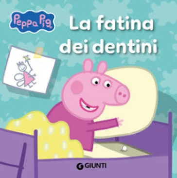 La fatina dei dentini. Peppa Pig Silvia D'Achille
