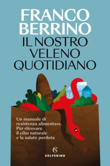 Il nostro veleno quotidiano Franco Berrino