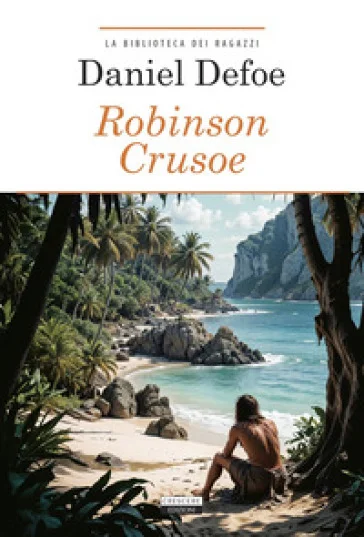 Robinson Crusoe. Ediz. integrale. Con Segnalibro Daniel Defoe