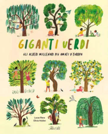 Giganti verdi. Gli alberi millenari più amati d'Europa. Ediz. a colori Lucas Riera